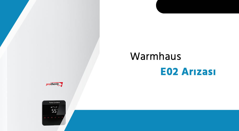 Warmhaus E02 Arızası